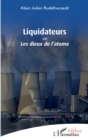 Image for Liquidateurs: ou Les dieux de l&#39;atome