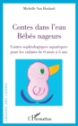 Image for Contes dans l&#39;eau. Bebes nageurs: Contes sophrologiques pour les enfants de 6 mois a 5 ans