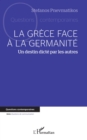 Image for La Grece face a la germanite: Un destin dicte par les autres
