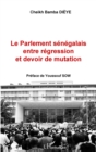 Image for Le Parlement senegalais entre regression et devoir de mutation