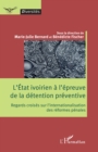 Image for L&#39;Etat ivoirien a l&#39;epreuve de la detention preventive: Regards croises sur l&#39;internationalisation des reformes penales