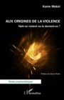 Image for Aux origines de la violence: Nait-on violent ou le devient-on ?