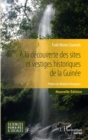 Image for la decouverte des sites et vestiges historiques de la Guinee: Nouvelle edition