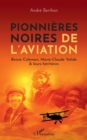 Image for Pionnieres noires de l&#39;aviation: Bessie Colemann, Marie-Claude Valide &amp; leurs heritieres