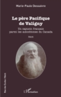 Image for Le pere Pacifique de Valigny: Un capucin francais parmi les autochtones du Canada