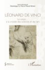 Image for Leonard de Vinci: Le corps... a la croisee des sciences et de l&#39;art