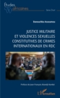 Image for Justice militaire et violences sexuelles constitutives de crimes internationaux en RDC