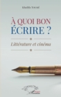 Image for A quoi bon ecrire ?: Litterature et cinema