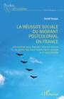 Image for La Reussite Sociale Du Migrant Postcolonial En France: Une Analyse Socio-Litteraire Dans Les Romans De Karine Tuil, Faiza Guene, Karim Amellal Et El Hadji Diagola
