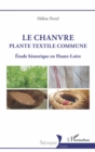 Image for Le Chanvre, Plante Textile Commune: Etude Historique En Haute-Loire