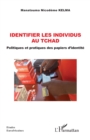 Image for Identifier les individus au Tchad: Politiques et pratiques des papiers d&#39;identite