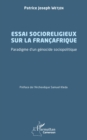 Image for Essai socioreligieux sur la Francafrique: Paradigme d&#39;un genocide sociopolitique