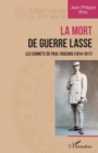 Image for La Mort de guerre lasse: Les carnets de Paul Foucard (1914-1947)