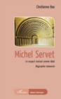 Image for Michel Servet: Le respect mutuel comme ideal