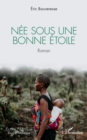 Image for Nee Sous Une Bonne Etoile: Roman