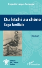 Image for Du letchi au chene: Saga familiale
