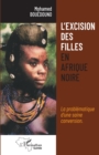 Image for L&#39;excision des filles en Afrique noire: La problematique d&#39;une saine conversion.
