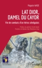 Image for Lat Dior, damel du Cayor: Vie de combats d&#39;un heros senegalais
