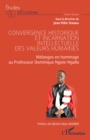 Image for Convergence historique et incarnation intellectuelle des valeurs humaines: Melanges en hommage au Professeur Dominique Ngoie-Ngalla