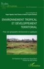Image for Environnement Tropical Et Developpement Territorial: Pour Une Geographie Decloisonnee Et Appliquee