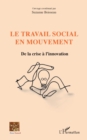 Image for Le travail social en mouvement: De la crise a l&#39;innovation