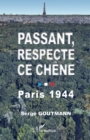 Image for Passant, respecte ce chene: Paris 1944