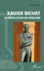 Image for Xavier Bichat: La revolution en medecine