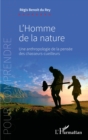 Image for l&#39;homme de la nature une anthropologie de la pensee des chasseurs-cueilleurs: Une anthropologie de la pensee des chasseurs-cueilleurs