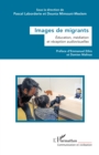 Image for Images de migrants: Education, mediation et reception audiovisuelles