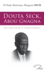 Image for Douta Seck, Abou Gnagna: Du meilleur a l&#39;excellence