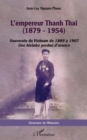 Image for L&#39;empereur Thanh Thai (1879-1954): Souverain du Vietnam de 1889 a 1907 - Une histoire perdue d&#39;avance