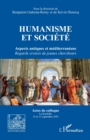 Image for Humanisme Et Societe: Aspects Antiques Et Mediterraneens. Regards Croises De Jeunes Chercheurs