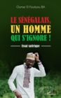 Image for Le Senegalais, un homme qui s&#39;ignore: Essai satirique
