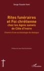 Image for Rites funeraires et Foi chretienne chez les Agnis sanwis de Cote d&#39;Ivoire: Chemin d&#39;une ecclesiologie de dialogue