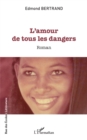 Image for L&#39;amour de tous les dangers