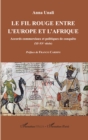 Image for Le fil rouge entre l&#39;Europe et l&#39;Afrique: Accords commerciaux et politiques de conquete (XIe-XVe siecle)