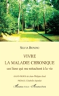 Image for Vivre La Maladie Chronique: Ces Liens Qui Me Rattachent a La Vie