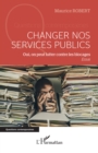 Image for Changer nos services publics: Oui, on peut lutter contre les blocages
