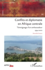 Image for Conflits et diplomatie en Afrique Centrale: Temoignage d&#39;un ambassadeur 1994-2000