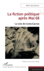 Image for La Fiction Politique Apres Mai 68: La Voie De Costa-Gavras
