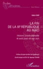 Image for La fin de la IIIe Republique au Mali: Histoire constitutionnelle - 18 aout 2020 - 28 mai 2021