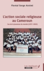 Image for L&#39;action sociale religieuse au Cameroun: Cas de la Jeunesse du monde (1972-2022)
