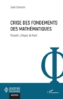 Image for Crise des fondements des mathematiques: Russell, critique de Kant