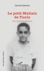 Image for Le petit Maltais de Tunis: Une enfance coloniale