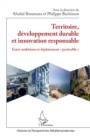Image for Territoire, developpement durable et innovation responsable: Entre ambitions et deploiement &amp;quote;praticable&amp;quote;