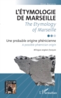 Image for L&#39;etymologie de Marseille / The Etymology of Marseille: Une probable origine phenicienne / A possible ph nician origin