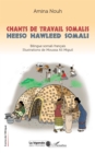 Image for Chants de travail Somalis. Heeso hawleed Somali: Bilingue Somali-Francais. Illustrations de Moussa Ali Miguil