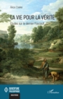 Image for La Vie Pour La Verite: Etudes Sur Le Dernier Foucault