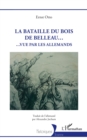 Image for La Bataille du Bois de Belleau...: ...vue par les Allemands