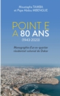 Image for Point E a 80 ans (1943-2023): Monographie d&#39;un ex-quartier residentiel colonial de Dakar